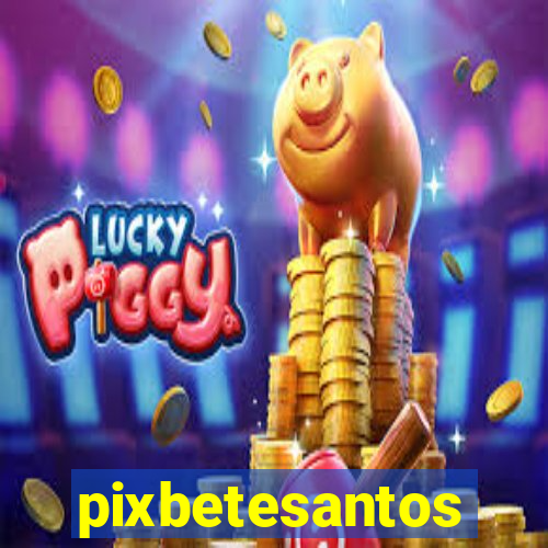 pixbetesantos